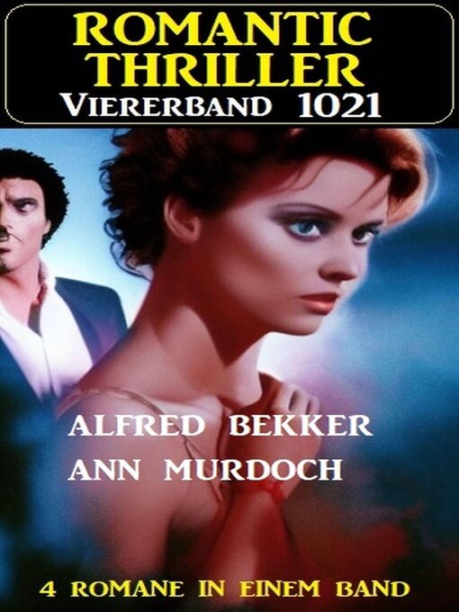 Title details for Romantic Thriller Viererband 1021 by Alfred Bekker - Available
